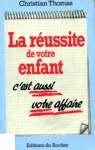 La russite de votre enfant c'est aussi votre affaire