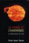 Le chaos et l'harmonie - La fabrication du rel