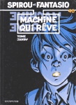 Machine qui rve - Spirou et Fantasio - Tome XLVI