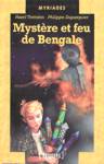 Mystre et feu de Bengale