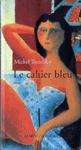 Le cahier bleu Le cahier bleu