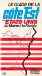 Le Guide de la cte Est des tats-Unis du Maine  la Floride