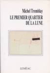 Le premier quartier de la lune - Chroniques du plateau Mont-Royal - Tome V Le premier quartier de la lune - Chroniques du plateau Mont-Royal - Tome V