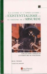 La guerre et l'aprs-guerre : l'existentialisme et le thtre de l'absurde