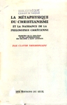 La mtaphysique du christianisme et la naissance de la philosophie chrtienne