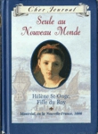 Hlne St-Onge, Fille du Roy - Seule au Nouveau Monde