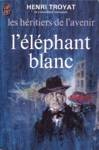 L'éléphant blanc - Les héritiers de l'avenir - Tome III L'éléphant blanc - Les héritiers de l'avenir - Tome III