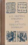 Les grandes nigmes des Civilisations disparues - Tome I