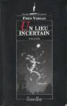 Un lieu incertain Un lieu incertain