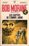 Les captifs de l'Ombre Jaune - Le cycle du temps - Tome III - Bob Morane