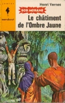 Le châtiment de l'Ombre Jaune - Bob Morane Le châtiment de l'Ombre Jaune - Bob Morane