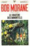 Le cratre des immortels - Bob Morane