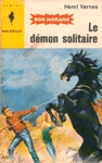 Le démon solitaire - Bob Morane Le démon solitaire - Bob Morane