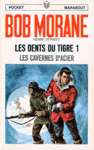 Les dents du tigre - Les cavernes d'acier - Tome I Les dents du tigre - Les cavernes d'acier - Tome I