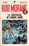 La forteresse de l'Ombre Jaune - Le cycle du temps - Tome I - Bob Morane La forteresse de l'Ombre Jaune - Le cycle du temps - Tome I - Bob Morane