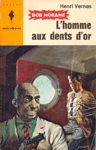 L'homme aux dents d'or - Bob Morane L'homme aux dents d'or - Bob Morane