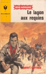 Le lagon aux requins - Bob Morane Le lagon aux requins - Bob Morane