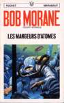 Les mangeurs d'atome - Bob Morane Les mangeurs d'atome - Bob Morane