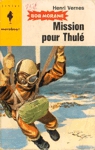 Mission pour Thulé - Bob Morane Mission pour Thulé - Bob Morane
