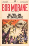 Les papillons de l'Ombre Jaune - Bob Morane Les papillons de l'Ombre Jaune - Bob Morane