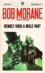 Rendez-vous à nulle part - Bob Morane Rendez-vous à nulle part - Bob Morane