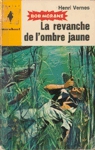 La revanche de l'Ombre Jaune - Bob Morane La revanche de l'Ombre Jaune - Bob Morane