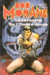 La revanche de l'Ombre Jaune - Bob Morane La revanche de l'Ombre Jaune - Bob Morane
