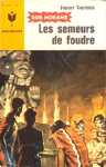 Les semeurs de foudre - Bob Morane