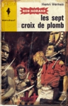 Les sept croix de plomb - Bob Morane Les sept croix de plomb - Bob Morane