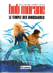 Le temple des dinosaures - Une aventure de Bob Morane