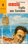 Trafic aux Caraïbes - Bob Morane Trafic aux Caraïbes - Bob Morane