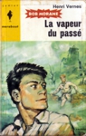 La vapeur du passé - Bob Morane La vapeur du passé - Bob Morane