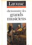 Dictionnaire des grands musiciens - Tome I 