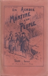 Le Martyre d'un peuple - En Acadie