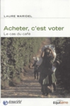 Acheter, c'est voter - Le cas du caf