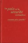 La paix et la scurit vritables : comment est-ce possible ?