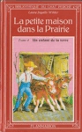 Un enfant de la terre - La petite maison dans la Prairie - Tome IV