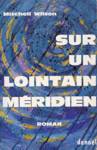 Sur un lointain mridien