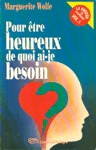 Pour tre heureux de quoi ai-je besoin - Le succs, a s'apprend ! - Tome I