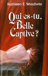 Qui es-tu belle captive ?