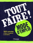 Tout faire ! Mode d'emploi