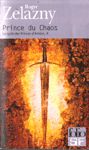 Prince du Chaos - Le cycle des Princes d'Ambre - Tome X Prince du Chaos - Le cycle des Princes d'Ambre - Tome X