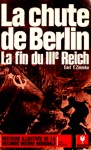 La chute de Berlin - La fin du IIIe Reich