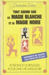 Tout savoir sur la Magie blanche et la Magie noire